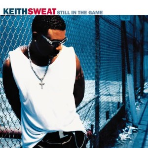 Keith Sweat的專輯Still In The Game