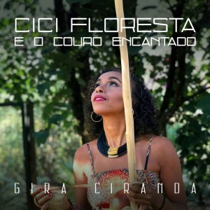 ดาวน์โหลดและฟังเพลง Ciranda do Norte พร้อมเนื้อเพลงจาก Cici Floresta e o Couro Encantado