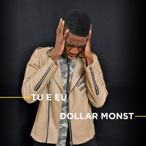 ดาวน์โหลดและฟังเพลง Tu e Eu พร้อมเนื้อเพลงจาก Dollar Monst
