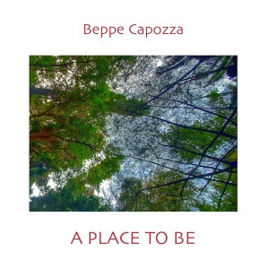Beppe Capozza的专辑A PLACE TO BE