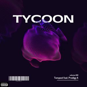 Tycoon (feat. Prodigy A) (Explicit) dari Tempest