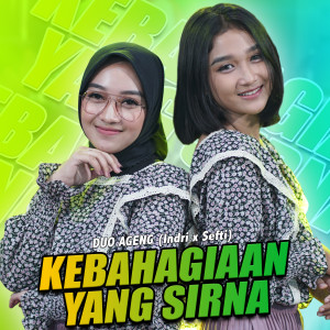 Dengarkan lagu Kebahagiaan Yang Sirna nyanyian Duo Ageng dengan lirik