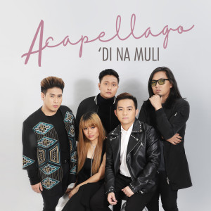 Listen to 'Di Na Muli song with lyrics from Acapellago