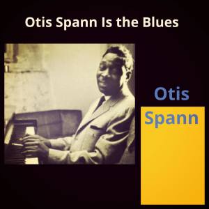 Album Otis Spann Is the Blues from Otis Spann