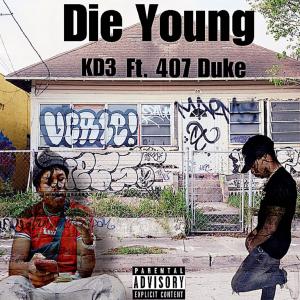 407 Duke的專輯Die Young (feat. 407 Duke) (Explicit)