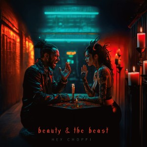 Hey Choppi的專輯Beauty & The Beast