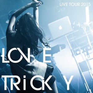 LOVE TRiCKY LIVE TOUR 2015 ～Healthy Music De Taijyu Herushi～ dari Otsuka Ai