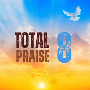 อัลบัม Total Praise 8 ศิลปิน Various Artists