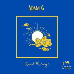 Listen to Quiet Mornings song with lyrics from Adam G
