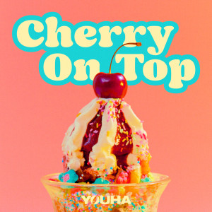 อัลบัม Cherry On Top ศิลปิน YOUHA