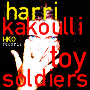 ดาวน์โหลดและฟังเพลง Toy Soldiers พร้อมเนื้อเพลงจาก Harri Kakoulli