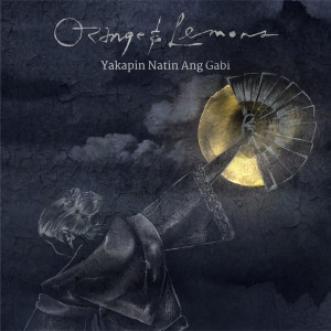 อัลบัม Yakapin Natin Ang Gabi ศิลปิน Orange & Lemons