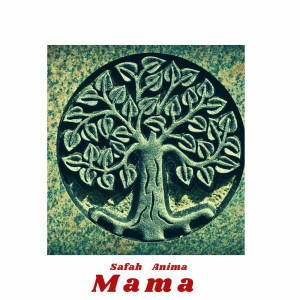 Dengarkan Mama lagu dari Safah Anima dengan lirik