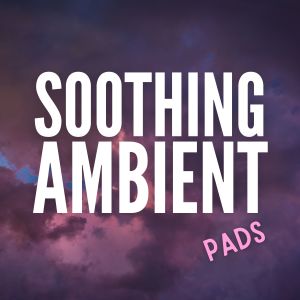 Album Soothing Ambient Pads from Lullabies for Deep Meditation