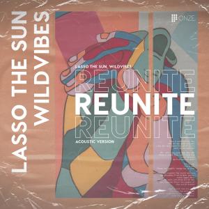 收聽Lasso the Sun的Reunite (Acoustic Version)歌詞歌曲