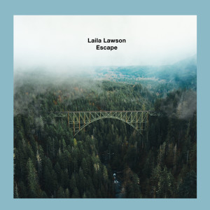Listen to Escape song with lyrics from Laila Lawson