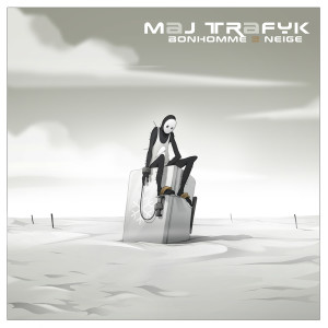 Album Bonhomme de neige (Explicit) oleh Maj Trafyk