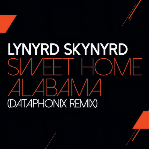 ดาวน์โหลดและฟังเพลง Sweet Home Alabama (Dataphonix Remix) พร้อมเนื้อเพลงจาก Lynyrd Skynyrd