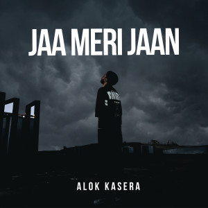 Listen to Jaa Meri Jaan song with lyrics from Alok Kasera