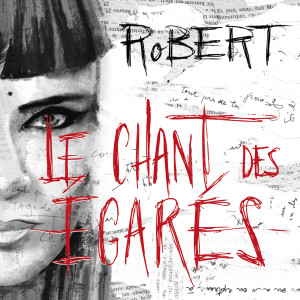 Listen to L'otage de tes pardons song with lyrics from Robert