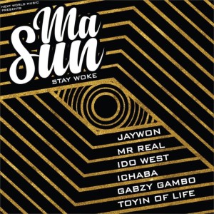 Listen to Ma Sun (Stay Woke) song with lyrics from Jaywon