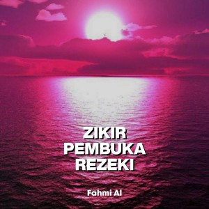 Listen to Zikir Pembuka Rezeki song with lyrics from Fahmi AL