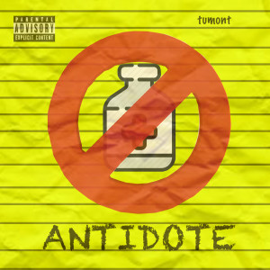 收聽tumont的Antidote (Explicit)歌詞歌曲