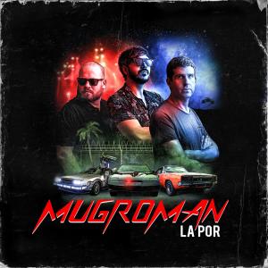 Listen to La Por song with lyrics from Mugroman