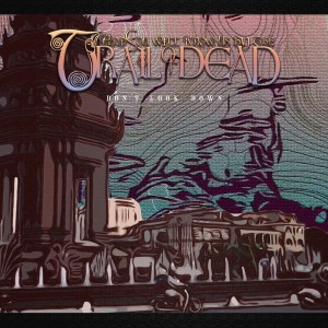 收聽And You Will Know Us by the Trail of Dead的Don't Look Down歌詞歌曲