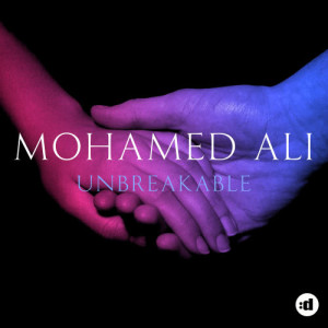 ดาวน์โหลดและฟังเพลง Unbreakable พร้อมเนื้อเพลงจาก Mohamed Ali