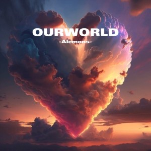 Listen to Our World (完整版) song with lyrics from Alemons