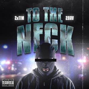 Album To The Neck (feat. 28Av) (Explicit) from Avatar Darko