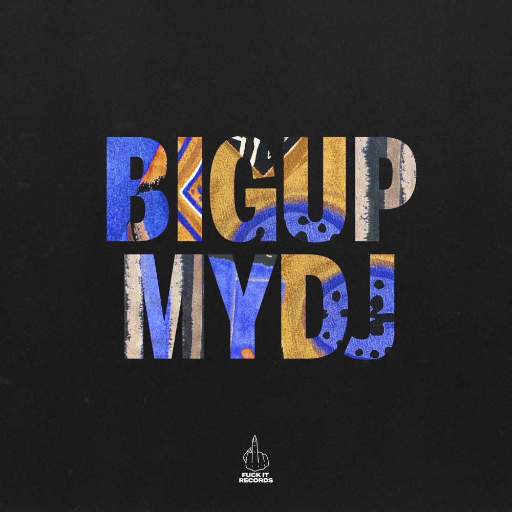 Bigupmydj (Explicit)