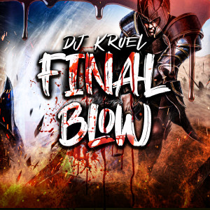 Listen to Final Blow song with lyrics from DJ Kruel
