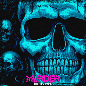 Album Murder oleh DXRTYTYPE