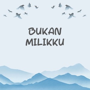 Listen to Bukan Milikku song with lyrics from Muhammad Taufik