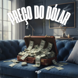 DJ Santtus Mandelão的專輯Preço do Dólar (Explicit)