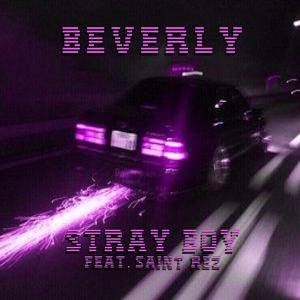 STRAY BOY的專輯BEVERLY (feat. Saint R3z & Lxuiev) (Explicit)