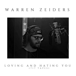 Album Loving and Hating You (717 Tapes) (Explicit) from Warren Zeiders