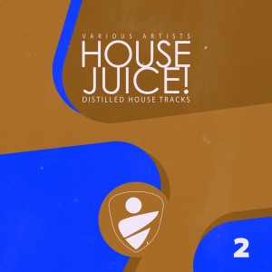 Various的专辑House Juice!, Vol. 2