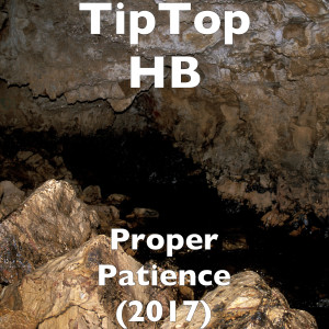 Album Proper Patience (2017) [Explicit] from TipTop HB