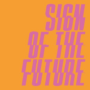 อัลบัม Sign of the Future ศิลปิน Stone Foundation