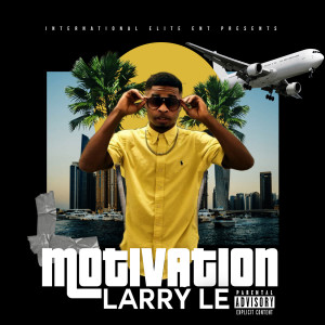 Album Motivation (Explicit) from Larry Le