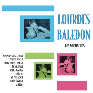 ดาวน์โหลดและฟังเพลง Los Muchachos พร้อมเนื้อเพลงจาก Lourdes Baledón