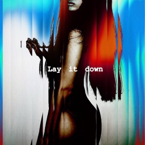 ดาวน์โหลดและฟังเพลง Lay It Down พร้อมเนื้อเพลงจาก NABI