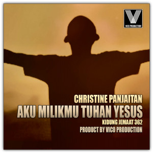 Album Aku MilikMu Tuhan Yesus oleh Christine Panjaitan