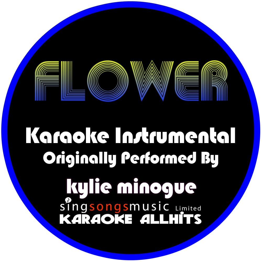 Flower (Originally Performed By Kylie Minogue) [Instrumental Version] (Instrumental Version)