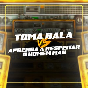 DJ Patrick R的專輯Toma Bala Vs Aprenda a respeitar o Homem Mau (Explicit)