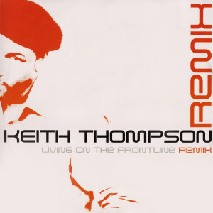 Listen to Living On The Frontline (Marcello Niespolo Remix) song with lyrics from Keith Thompson