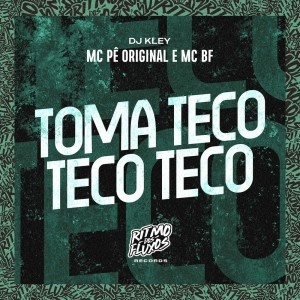 Listen to Toma Teco Teco Teco (Explicit) song with lyrics from MC Pê Original